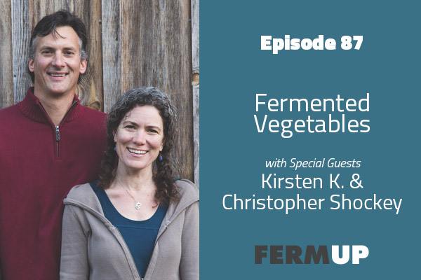 Authors of Fermented Vegetables Kirsten and Christopher Shockey